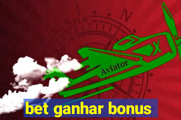 bet ganhar bonus